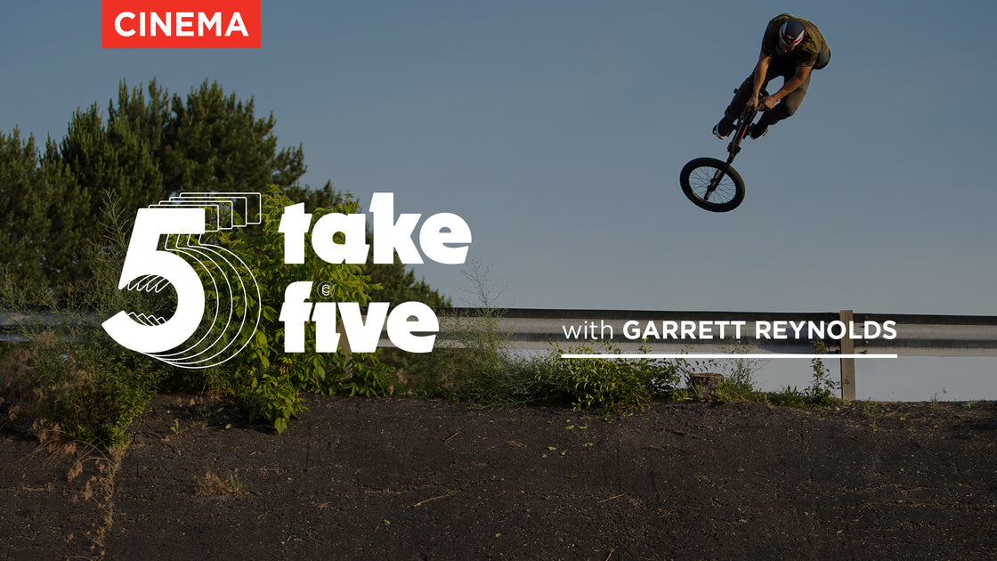 Take 5 with Garrett Reynolds Cinema BMX